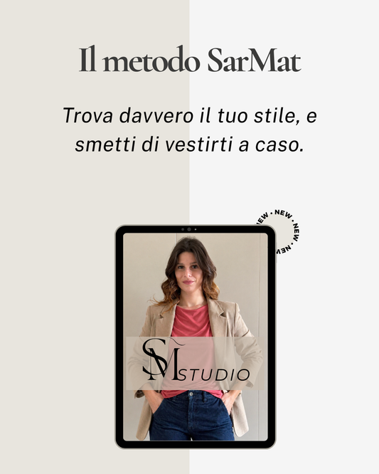 Trova il tuo stile e smetti di vestirti a caso: Il metodo SarMat.